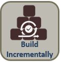 Build Incrementally
